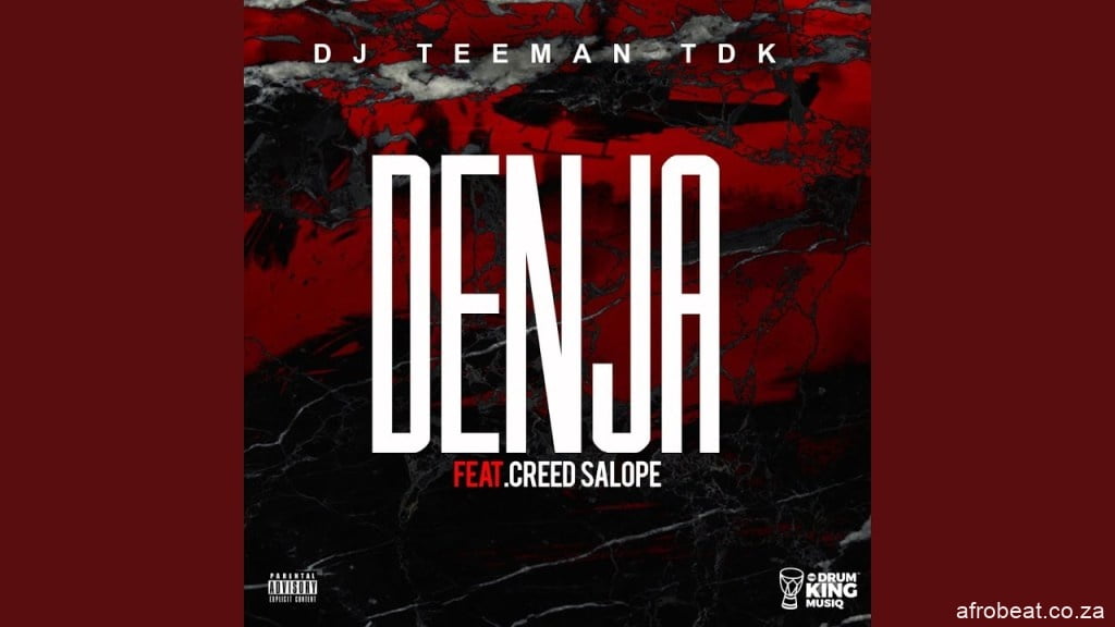 Dj TeeMan The Drum King Ft. Creed Salope  – Denja (Song)