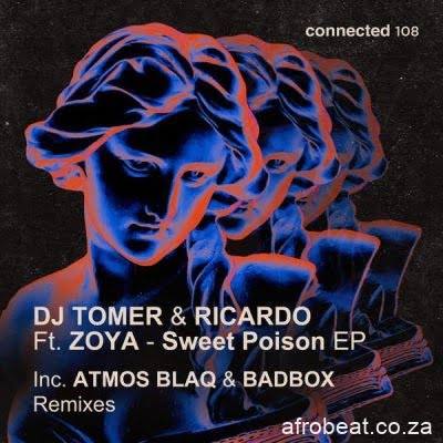 DJ Tomer & Ricardo, Zoya – Sweet Poison (Atmos Blaq Remix) (Song)