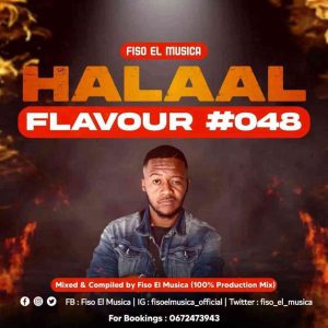 Fiso El Musica – Halaal Flavour #048 Mix 100% Production Mix