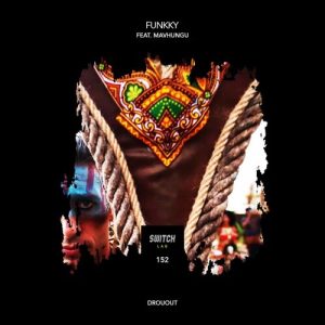 Funkky, Mavhungu – Drouot Kusini Remix