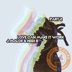 J Maloe, Heidi B – Love Can Make It Work (Crtt Remix) (Song)
