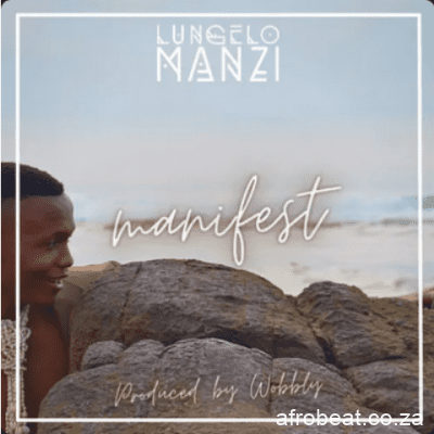 Lungelo Manzi – Manifest