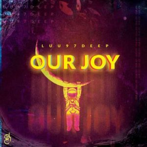 Luu97deep – Our Joy