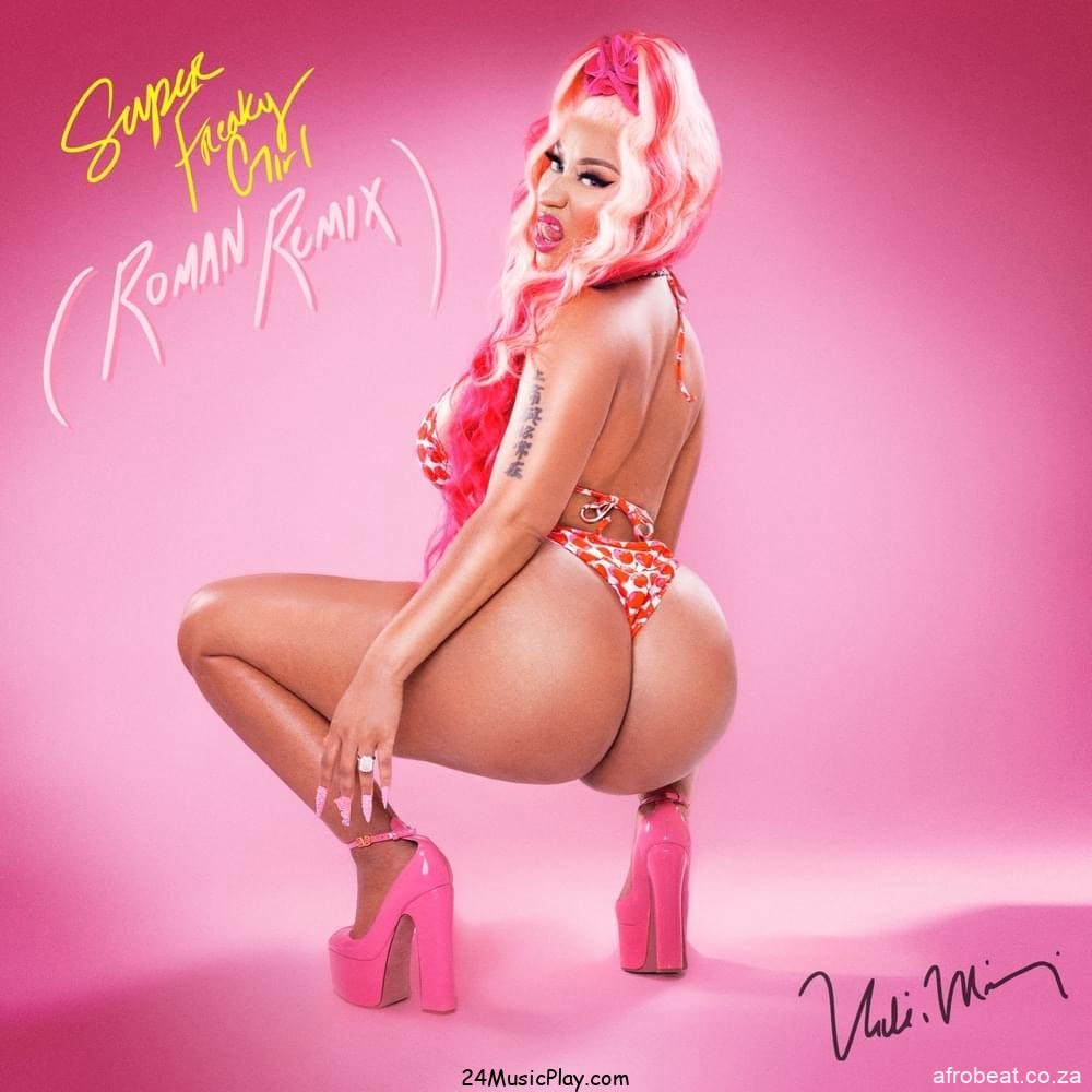 Nicki Minaj - Super Freaky Girl (Roman Remix)