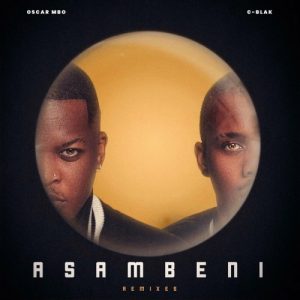 Oscar Mbo & C-Blak – Asambeni Reprise