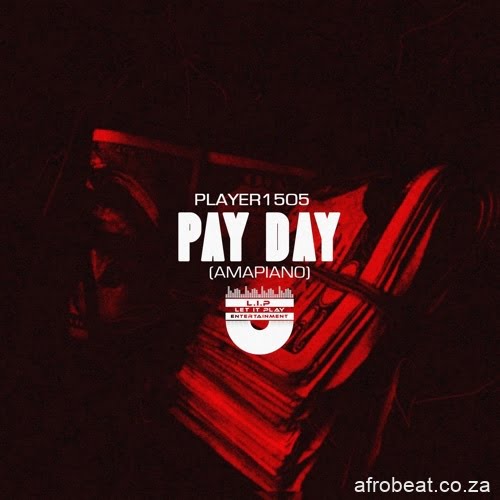 Player1505 – Pay Day (Amapiano) (Song)