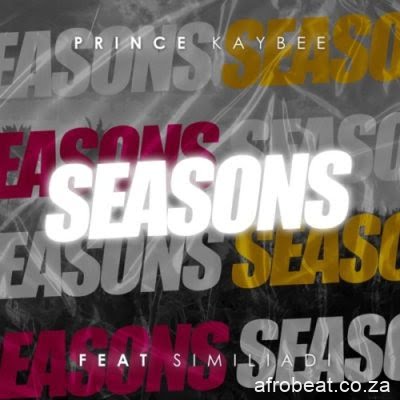 Prince Kaybee ft Simi Liadi – Seasons