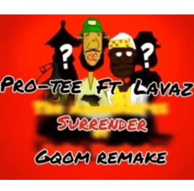 Pro Tee ft Dz Lavaz – Surrender