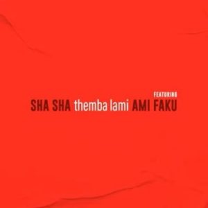 Sha Sha ft Ami Faku – Themba Lami