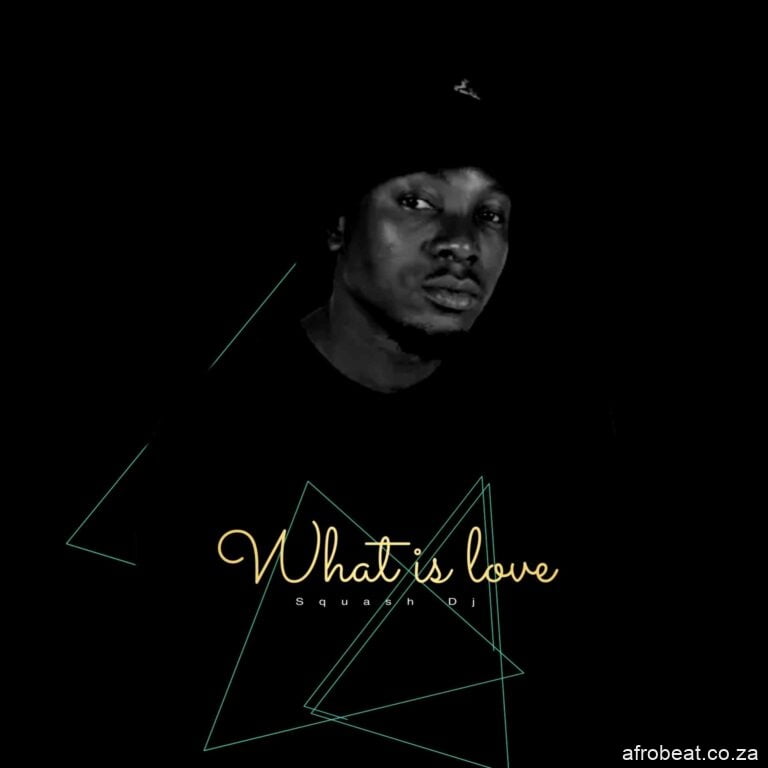 Squash Dj – What is Love? (Song)