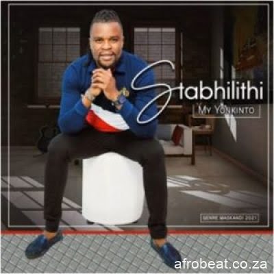 Stabhilithi – My Yonkinto Ft. Mzukulu