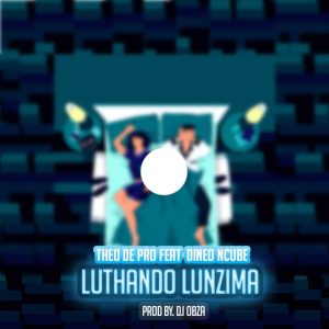 Theo De Pro – Luthando Lunzima Ft. Dineo Ncube prod. by Dj Obza