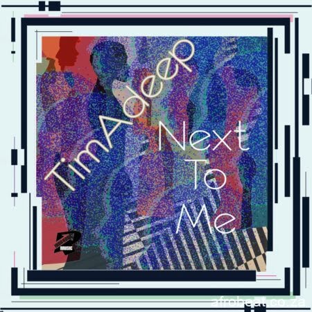 TimAdeep & Artwork Sounds – Next To Me