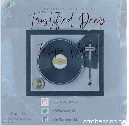 Trust SA – Trustified Deep Tempo Vol. 1 (Audio)