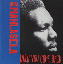 vusi mahlasela – when you come back Afro Beat Za - Vusi Mahlasela – When You Come Back