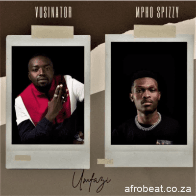 Vusinator ft. Mpho Spizzy  – Umfazi (Audio)