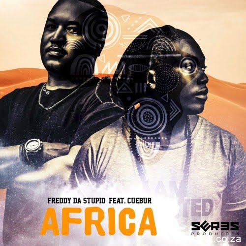 Freddy Da Stupid  ft. Cuebur – Africa (Song)