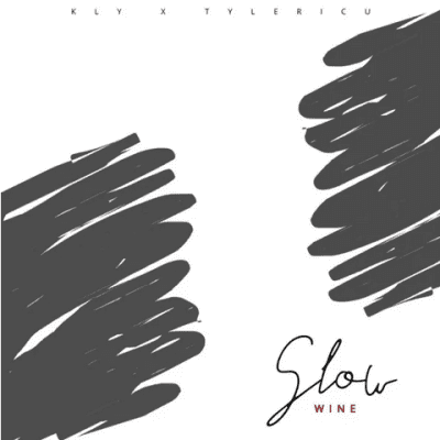 KLY & Tyler ICU – Slow Wine (Song)