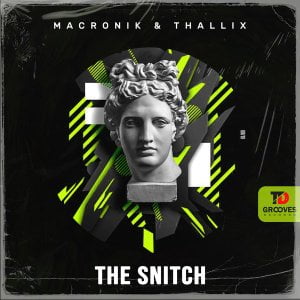 MacRonik & Thallix – The Snitch Original Mix (Song)