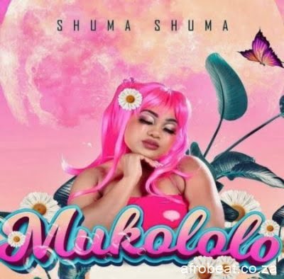 Mukololo – Shuma Shuma (Song)