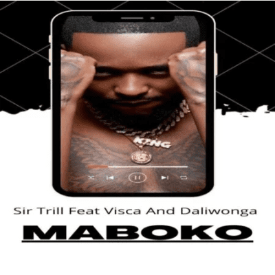 Sir Trill ft. Daliwonga & Visca  – Maboko (Song)