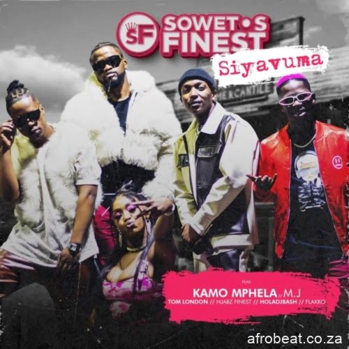 Soweto’s Finest ft Kamo Mphela, M.J, Tom London & Flakko  – Siyavuma Re-Up (Song)