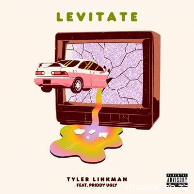 Tyler Linkman ft Priddy Ugly – Levitate (Song)
