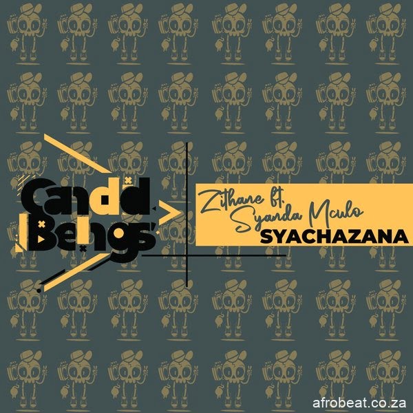 Zithane  ft. Syanda Mculo – Syachazana (Song)